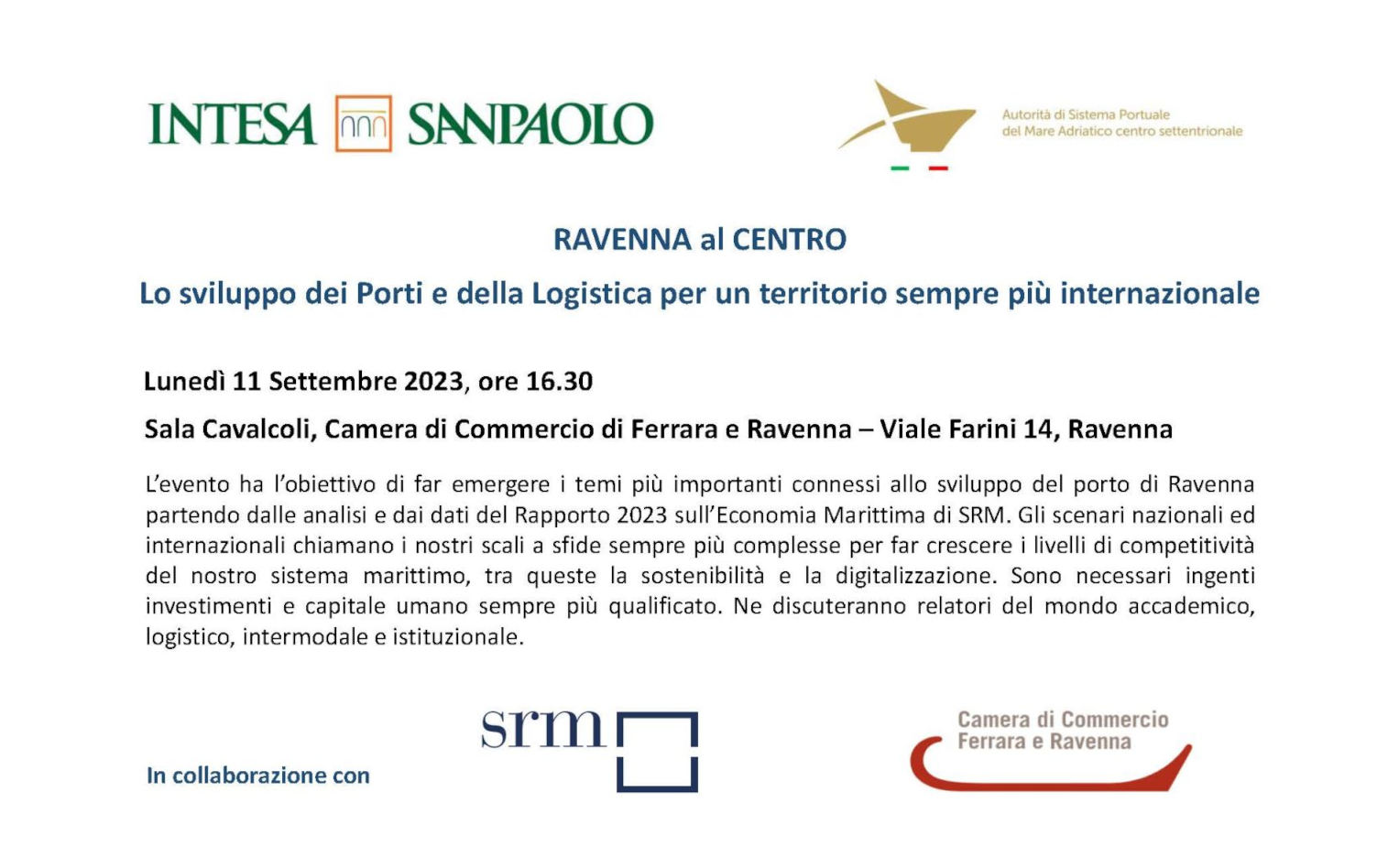 RAVENNA AL CENTRO
Lo sviluppo dei Porti e della Logistica per un territorio sempre più internazionale